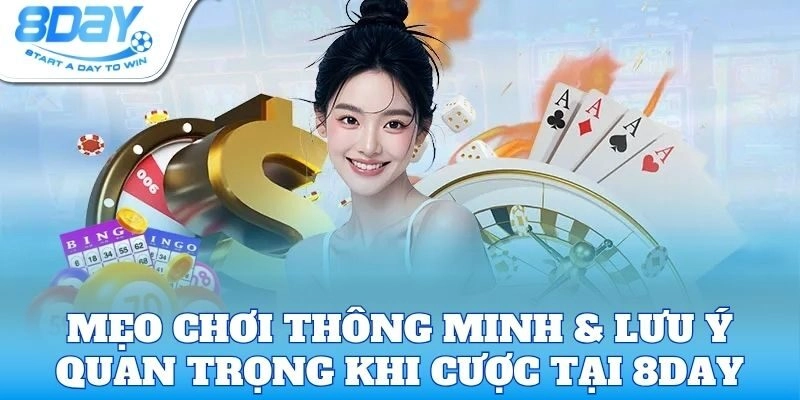 Các lưu ý quan trọng giúp chơi an toàn tại 8Day